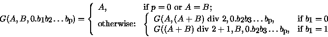 begin{displaymath}G(A,B,0.b_1b_2dots b_p) = left{ begin{array}{ll} A, & m...p, & mbox{if$b_1=1$} end{array} right. end{array} right. end{displaymath}